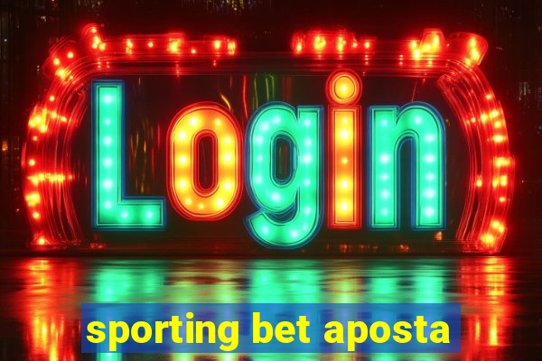 sporting bet aposta