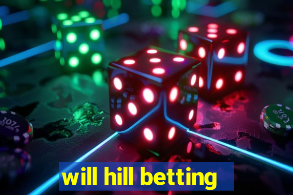 will hill betting