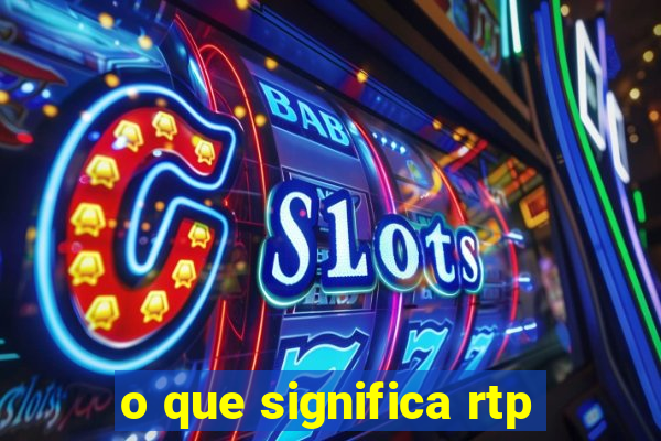 o que significa rtp