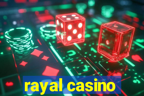 rayal casino