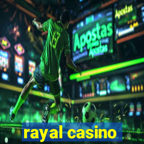 rayal casino