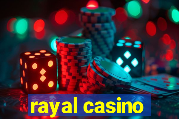 rayal casino