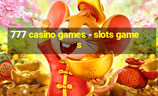 777 casino games - slots games