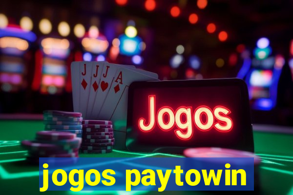 jogos paytowin