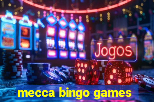 mecca bingo games