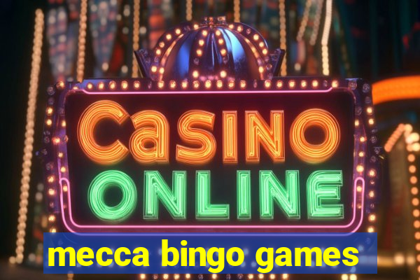 mecca bingo games