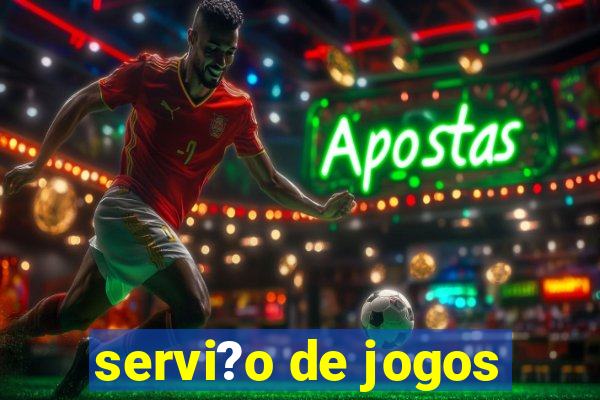 servi?o de jogos