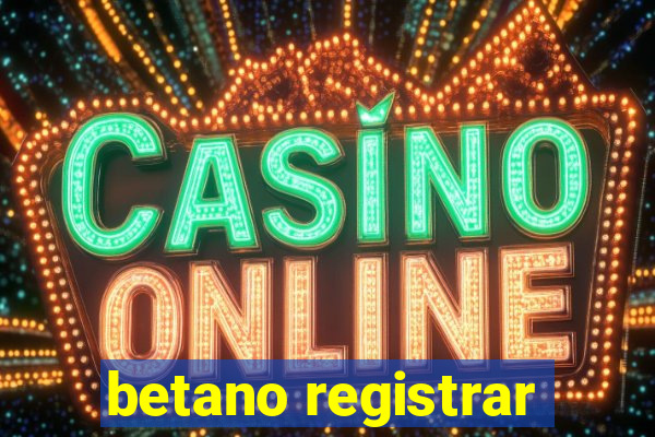 betano registrar