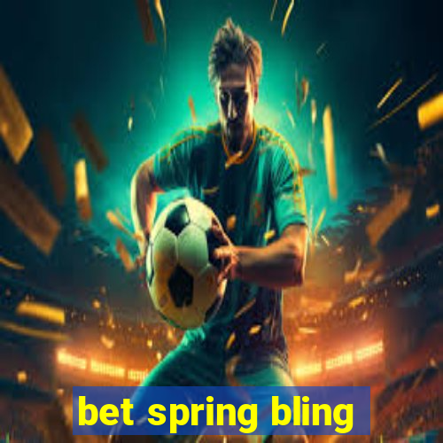 bet spring bling