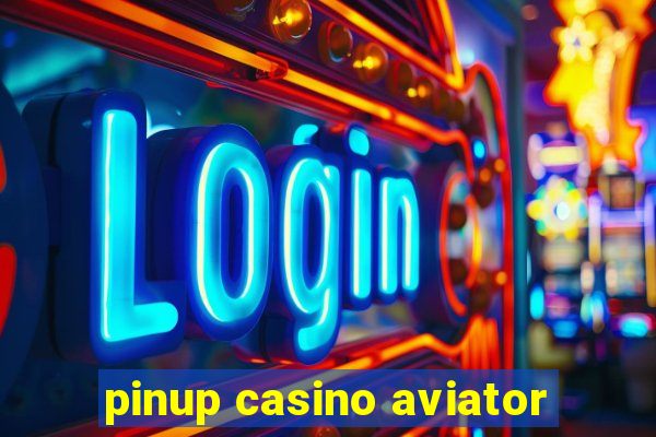 pinup casino aviator