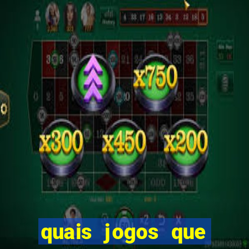 quais jogos que d?o dinheiro