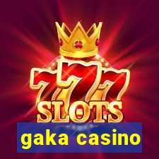 gaka casino