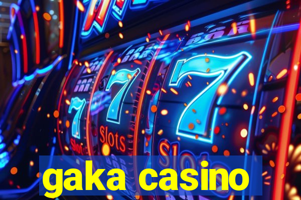 gaka casino