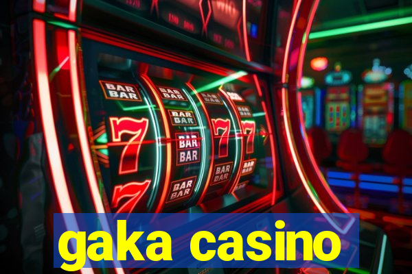 gaka casino