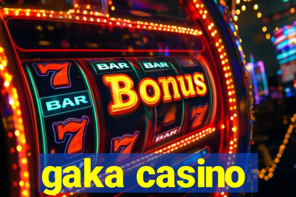 gaka casino