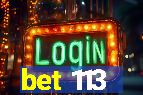 bet 113