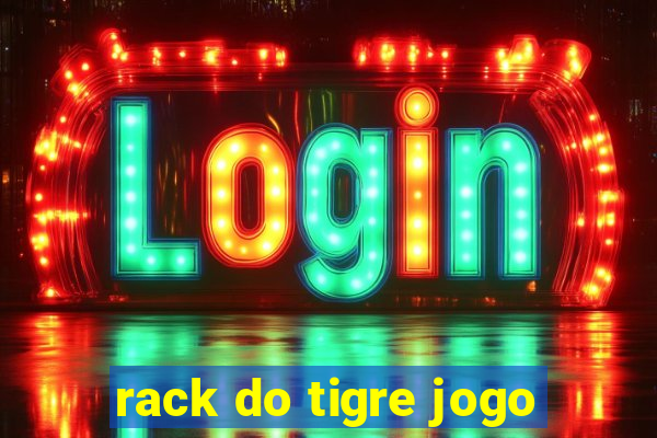 rack do tigre jogo