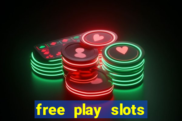 free play slots casino games