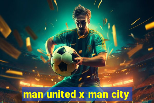 man united x man city