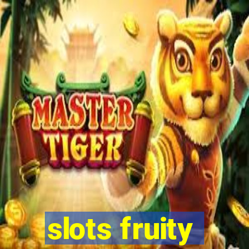 slots fruity