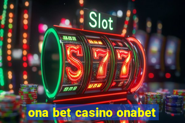 ona bet casino onabet