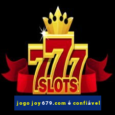 jogo joy679.com é confiável