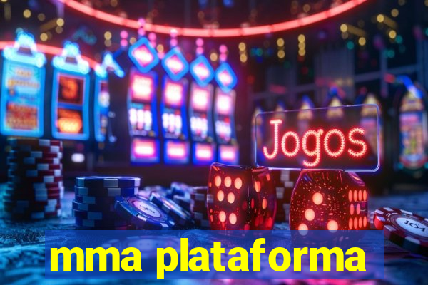 mma plataforma