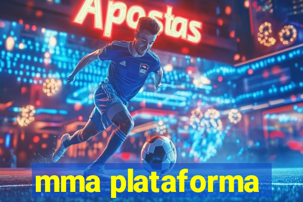 mma plataforma