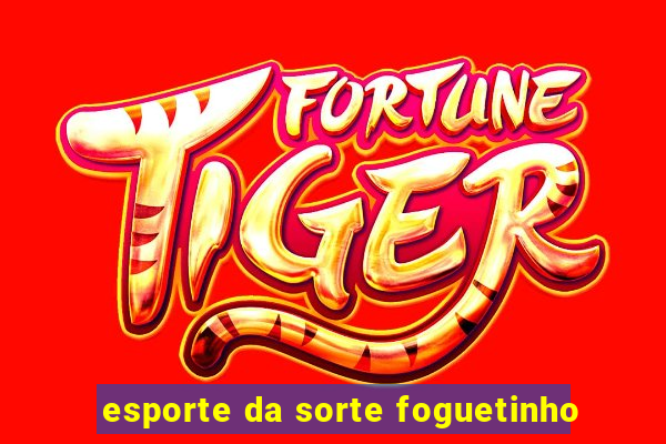 esporte da sorte foguetinho