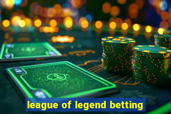 league of legend betting