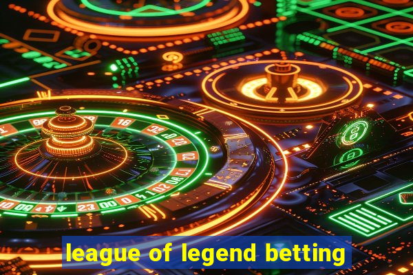 league of legend betting