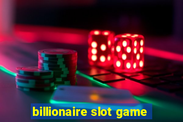 billionaire slot game