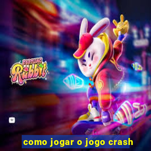 como jogar o jogo crash