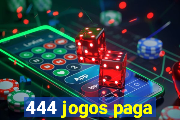 444 jogos paga