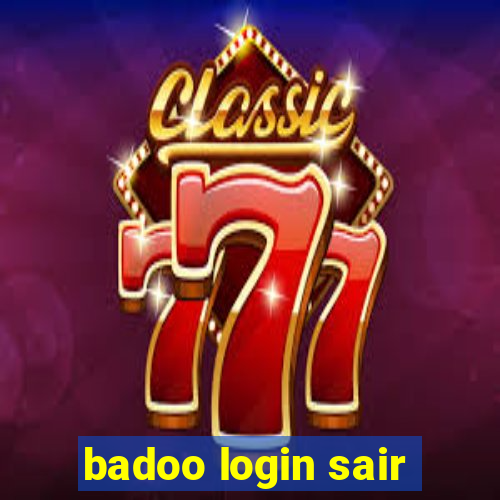 badoo login sair