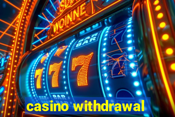 casino withdrawal