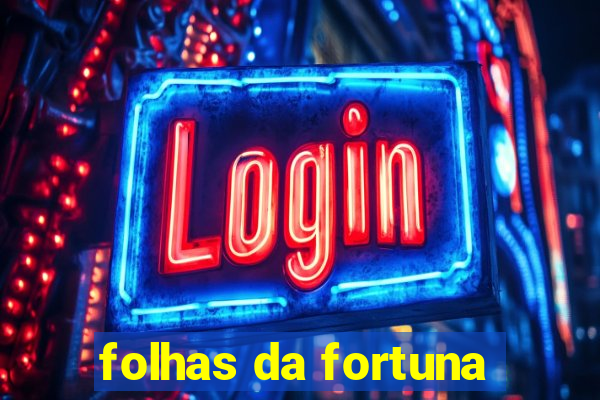 folhas da fortuna