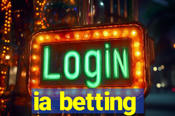 ia betting