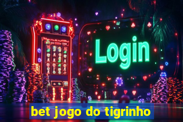 bet jogo do tigrinho