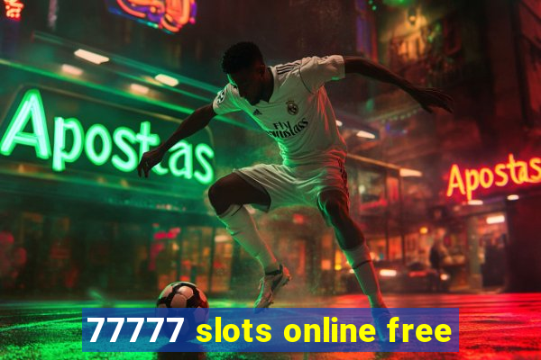 77777 slots online free