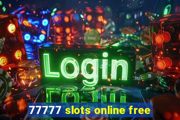 77777 slots online free