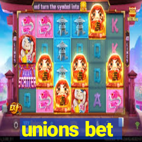 unions bet