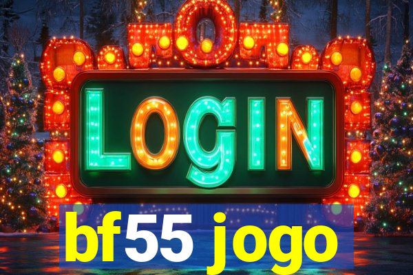 bf55 jogo