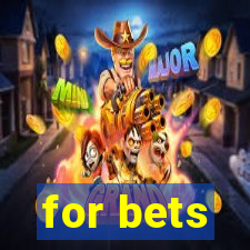 for bets