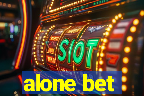 alone bet