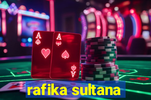 rafika sultana