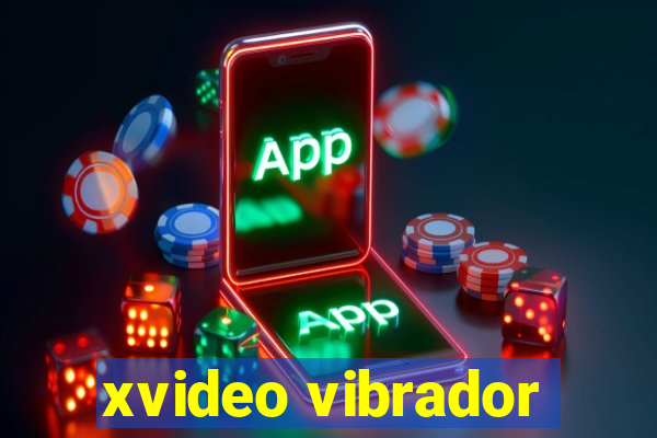 xvideo vibrador