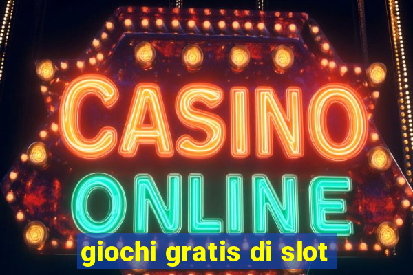 giochi gratis di slot