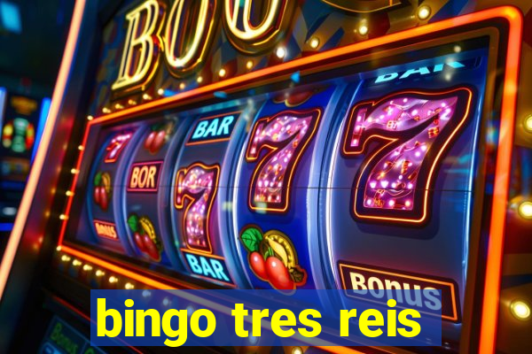 bingo tres reis