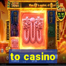 to casino